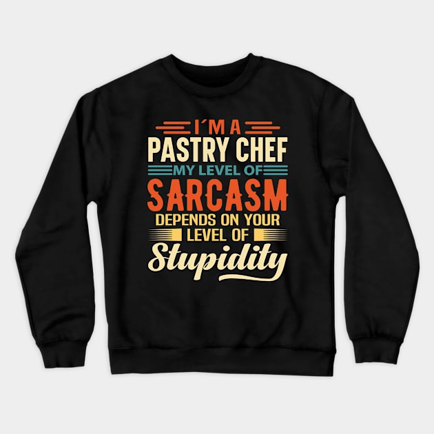 I'm A Pastry Chef Crewneck Sweatshirt by Stay Weird